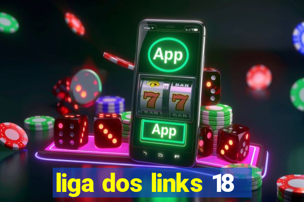 liga dos links 18